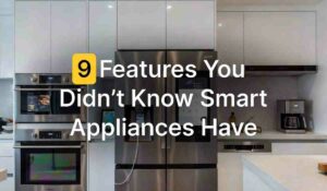 9 Features You Didn’T Know Smart Appliances Have[1]